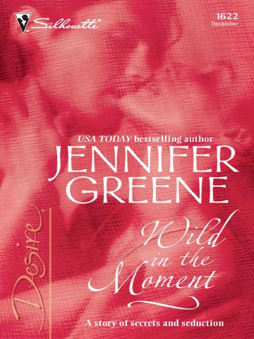Title details for Wild in the Moment by Jennifer Greene - Available